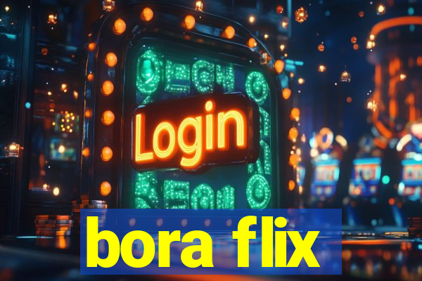 bora flix